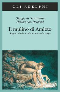 Il mulino di Amleto. Saggio sul mito e sulla struttura del tempo.pdf