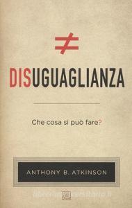 Disuguaglianza. Che cosa si può fare.pdf
