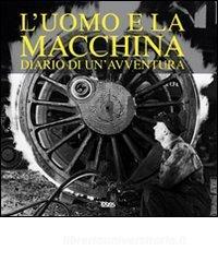 L uomo e la macchina. Diario di unavventura. Ediz. italiana, spagnola, portoghese e inglese.pdf