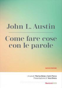 Ebook Come fare cose con le parole di John L. Austin edito da Marietti 1820