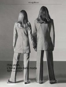 Italiana. LItalia vista dalla moda 1971-2001. Ediz. a colori.pdf
