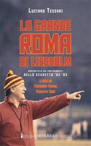 La grande Roma di Liedholm. Raccontata dai protagonisti dello scudetto82-83.pdf