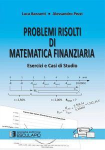 Problemi risolti di matematica finanziaria. Esercizi e casi di studio.pdf