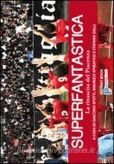 Superfantastica. La rinascita del Piacenza. Ediz. illustrata.pdf