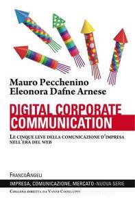 Digital corporate communication. Le cinque leve della comunicazione dimpresa nellera del web.pdf