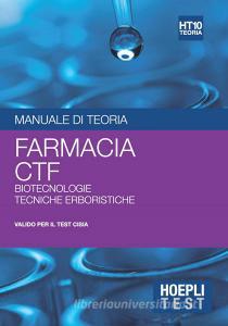 Hoepli test. Manuale di teoria. Farmacia, CTF, biotecnologie, tecniche erboristiche.pdf