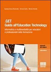 .GET. Guida alleducation technology. Informatica e multimedialità per educatori e professionisti della formazione.pdf