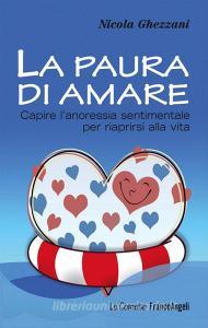 La paura di amare. Capire lanoressia sentimentale per riaprirsi alla vita.pdf