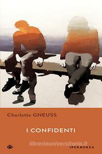 Ebook I confidenti di Gneuss Charlotte edito da Iperborea