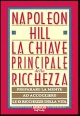La chiave principale della ricchezza. Preparare la mente ad accogliere le 12 ricchezze della vita.pdf