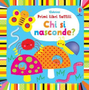 Chi si nasconde? Primi libri tattili. Ediz. illustrata.pdf