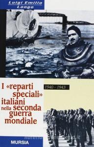 I reparti speciali italiani nella seconda guerra mondiale 1940-1943.pdf