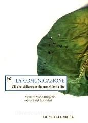 La comunicazione. Ciò che si dice e ciò che non si lascia dire.pdf