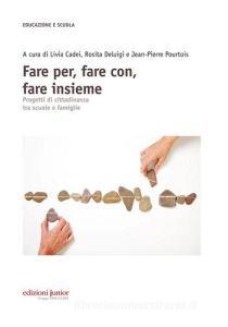 Fare per, fare con, fare insieme. Progetti di cittadinanza tra scuole e famiglie.pdf