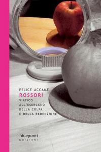 Rossori. Viatico allesercizio della colpa e della redenzione.pdf