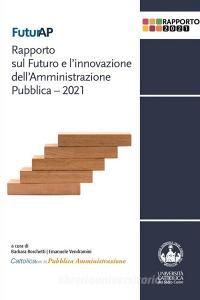 Ebook FuturAP. Rapporto sul Futuro e l'innovazione dell'Amministrazione Pubblica – 2021 di AA.VV. edito da EDUCatt