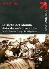 La metà del mondo vista da unautomobile. Da Pechino a Parigi in 60 giorni.pdf