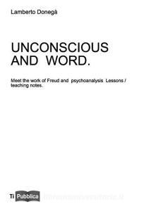 Uncoscious and word. Meet the work of Freud and psychoanalysis. Lessons/teaching notes.pdf