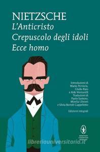 L anticristo-Crepuscolo degli idoli-Ecce homo.pdf