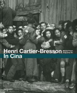 Henri Cartier-Bresson. In Cina. Ediz. illustrata.pdf