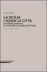 La Sicilia i sogni le città. Giuseppe Samonà e la ricerca di architettura.pdf