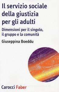 Il servizio sociale della giustizia per gli adulti. Dimensioni per il singolo, il gruppo e la comunità.pdf