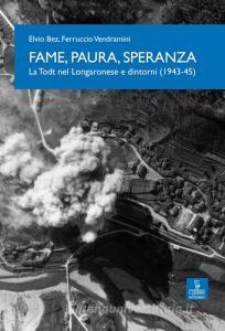 Fame, paura, speranza. La Todt nel Longaronese e dintorni (1943-45).pdf