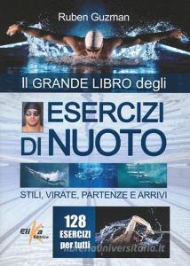 Esercizi di nuoto. Stili, virate, partenze e arrivi. 128 esercizi per tutti.pdf