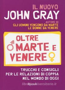 Oltre Marte e Venere. Trucchi e consigli per le relazioni di coppia nel mondo di oggi.pdf