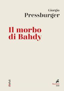 Ebook Il Morbo di Bahdy di Giorgio Pressburger edito da Marietti 1820