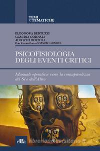 Psicofisiologia degli eventi critici. Manuale operativo: verso la consapevolezza del sé e dellaltro.pdf