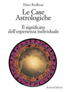 Le case astrologiche. Il significato dellesperienza individuale.pdf
