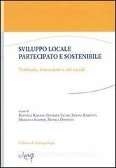 Sviluppo locale partecipato e sostenibile. Territorio, interazioni e reti sociali.pdf