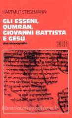 Gli esseni, Qumran, Giovanni Battista e Gesù. Una monografia.pdf