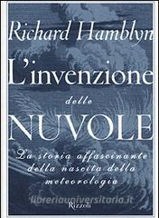 L invenzione delle nuvole. La storia affascinante della nascita della meteorologia.pdf