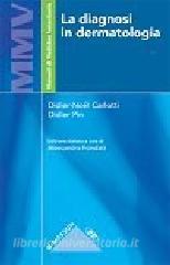 La diagnosi in dermatologia. Approccio clinico ed esami immediati.pdf