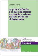 La prima infanzia e la sua educazione tra utopia e scienza dalletà moderna al Novecento.pdf