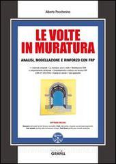 Le volte in muratura. Analisi, modellazione e rinforzo con FRP. Con Contenuto digitale per download e accesso on line.pdf