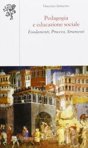 Pedagogia e educazione sociale. Fondamenti, processi, strumenti.pdf