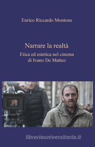 Narrare la realtà. Etica ed estetica nel cinema di Ivano De Matteo.pdf