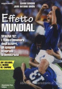 Effetto Mundial. Spagna 82. LItalia sinnamora degli azzurri, gli spagnoli scoprono la democrazia.pdf