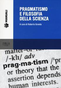 Pragmatismo e filosofia della scienza.pdf