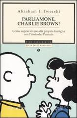 Parliamone, Charlie Brown! Come sopravvivere alla propria famiglia con laiuto dei Peanuts.pdf