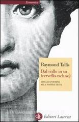 Dal collo in su (cervello escluso). Viaggio intorno alla nostra testa.pdf