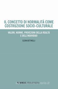 Il concetto di normalità come costruzione socio-culturale. Valori, norme, proiezioni della realtà e dellindividuo.pdf