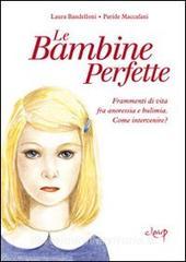 Le bambine perfette. Frammenti di vita tra anoressia e bulimia. Come intervenire?.pdf
