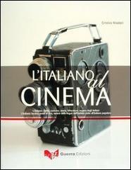 L italiano al cinema. Litaliano: civiltà, costume, storia, letteratura, musica degli italiani. Litaliano: lessico, modi di dire, varietà della lingua....pdf