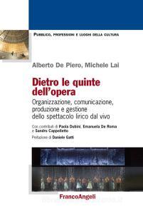Dietro le quinte dellopera. Organizzazione, comunicazione, produzione e gestione dello spettacolo lirico dal vivo.pdf