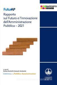 Ebook FuturAP - Rapporto sul Futuro e l'innovazione dell'Amministrazione Pubblica 2021 di AA.VV. edito da EDUCatt