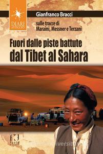 Fuori dalle piste battute. Viaggi magici fra il Sahara, il Tibet e la Toscana.pdf